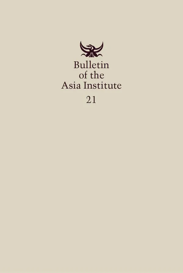 Bulletin of the Asia Institute (Vol. 21)