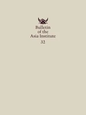 Bulletin of the Asia Institute (Vol. 32)
