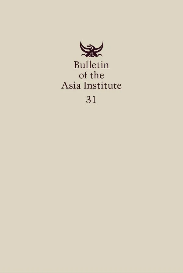 Bulletin of the Asia Institute (Vol. 31)