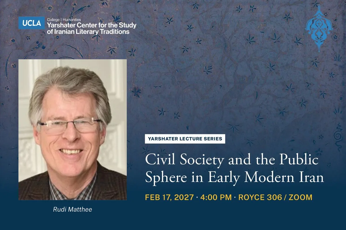Yarshater Lecture Series featuring Rudi Matthee - Civil Society and the Public Sphere in Early Modern Iran